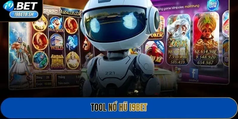 Tool Nổ Hũ I9bet